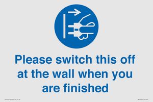 Please switch this off at the wall when you are finished